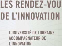 Université Lorraine : les rendez-vous de l'innovation
