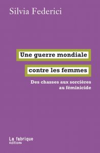 Une-guerre-mondiale-contre-les-femmes-Silvia-Federici