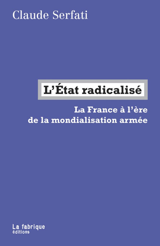 l'Etat radicalisé (La Fabrique Editions)