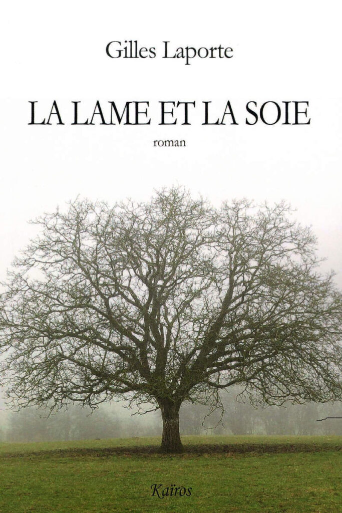 La Lame et la Soie de Gilles Laporte, Kaïros éditions
