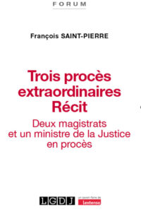 Trois procès extraordinaires par François Saint-Pierre