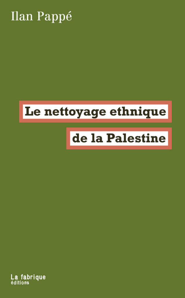 Ilan Pappé "Le Nettoyage ethnique de la Palestine"