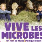 Film : "Vive les microbes" de Marie-Monique Robin