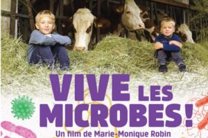 Film : "Vive les microbes" de Marie-Monique Robin