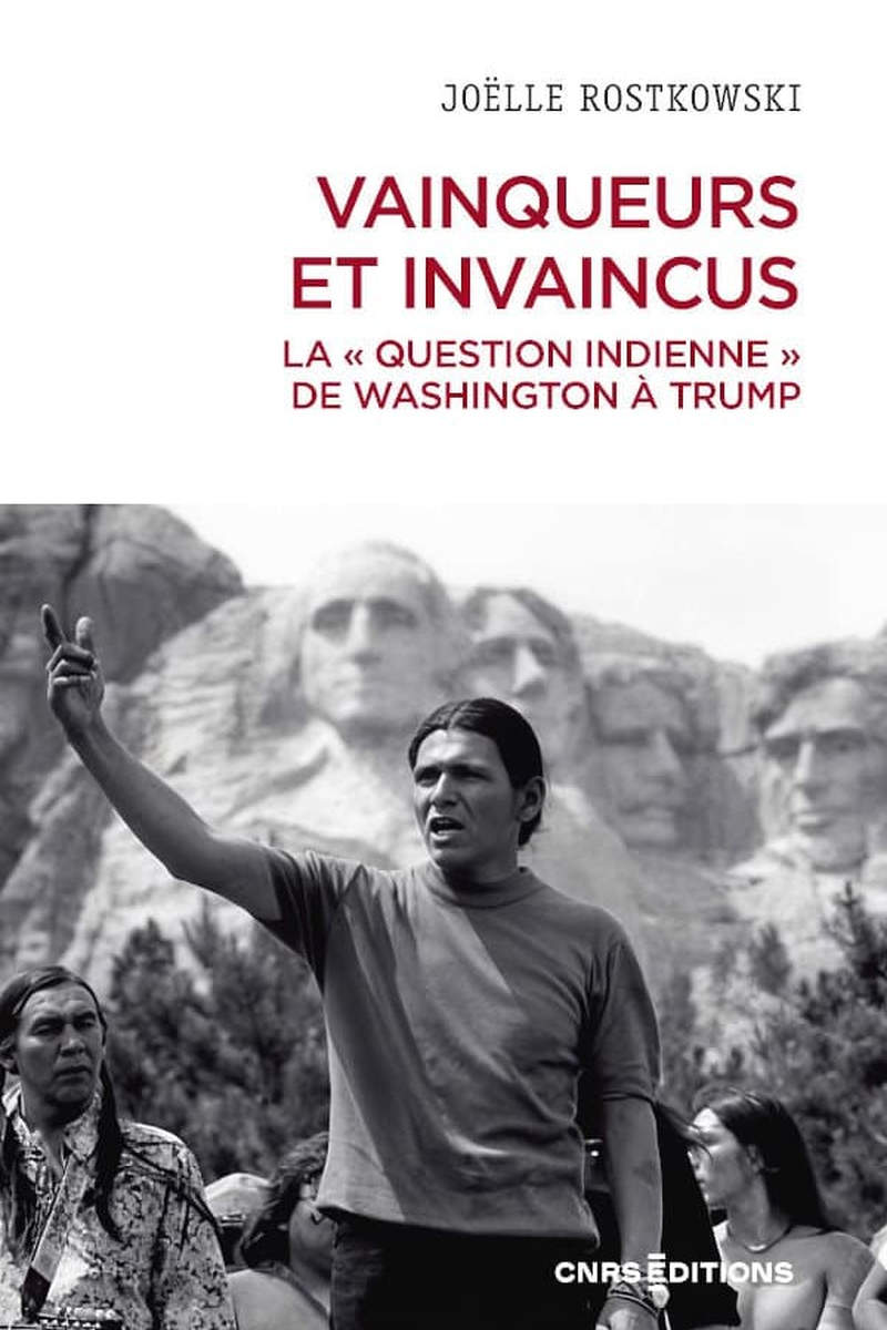 Vainqueurs et Invaincus, la question Indienne de Joëlle Rotkowski (CNRS Editions)