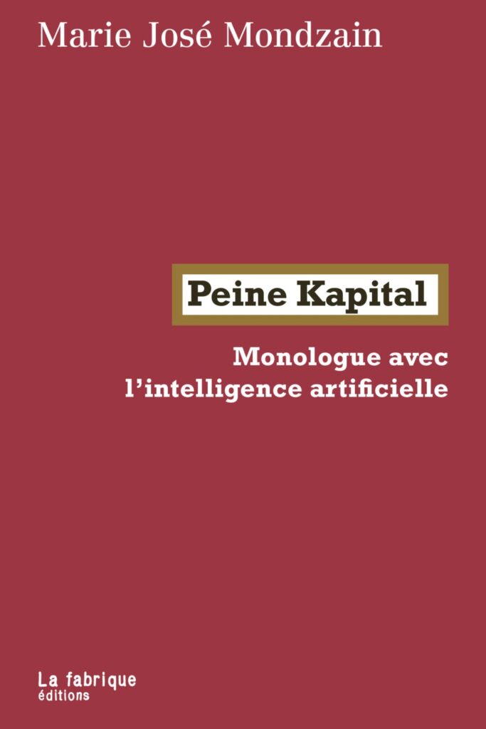 Monologue avec l'intelligence artificielle de Marie José Mondzain (La Fabrique éditions)