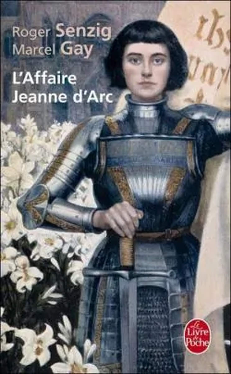 "L'Affaire Jeanne d'Arc" de Marcel GAY et ROger Sensig (Ed. Florent Massot)